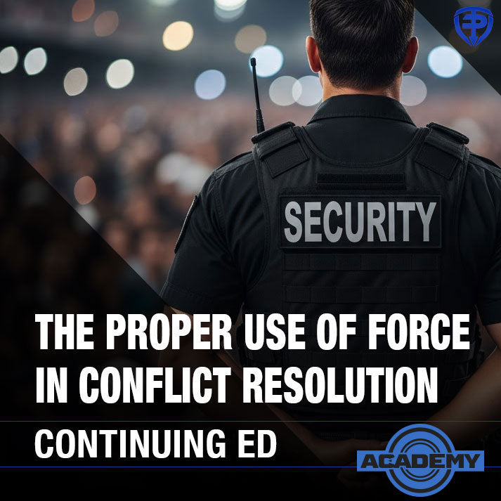The Proper Use of Force in Conflict Resolution (2 Hours)