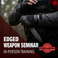 Edge Weapon Seminar (6 Hrs)